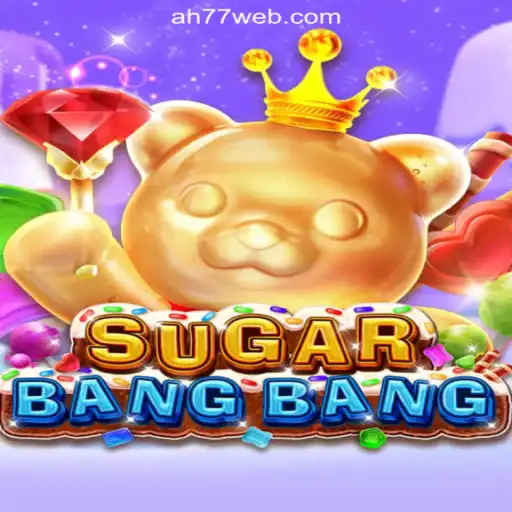 Discover the Thrills of SUGARBANGBANG at AH77.COM Online Casino Philippines
